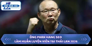 Ông Park Hang Seo Làm Huấn Luyện Viên Tại Thái Lan 2026 11 Ông Park Hang Seo làm huấn luyện viên tại Thái Lan