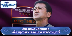 Ông Ueno Nobuhiro Mất Việc Tại V.League Và Lý Do Thực Tế 10 Ông Ueno Nobuhiro mất việc tại V.League