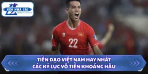 Tiền Đạo Việt Nam Hay Nhất - Các Kỷ Lục Vô Tiền Khoáng Hậu 12 Tiền đạo Việt Nam hay nhất