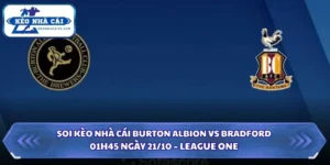 Soi kèo nhà cái Burton Albion vs Bradford
